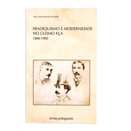 Fradiquismo e Modernidade no Último Eça